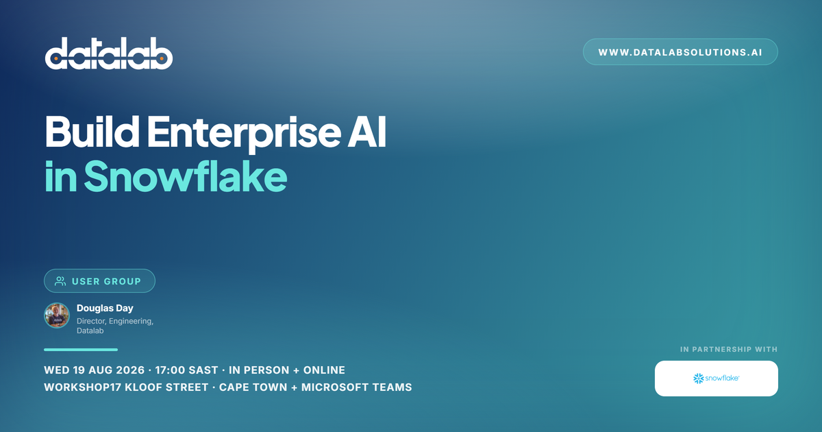 Snowflake User Group Cape Town: Build Enterprise AI in Snowflake