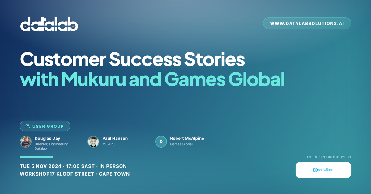 Snowflake User Group Cape Town: Customer Success Stories with Mukuru and Games Global