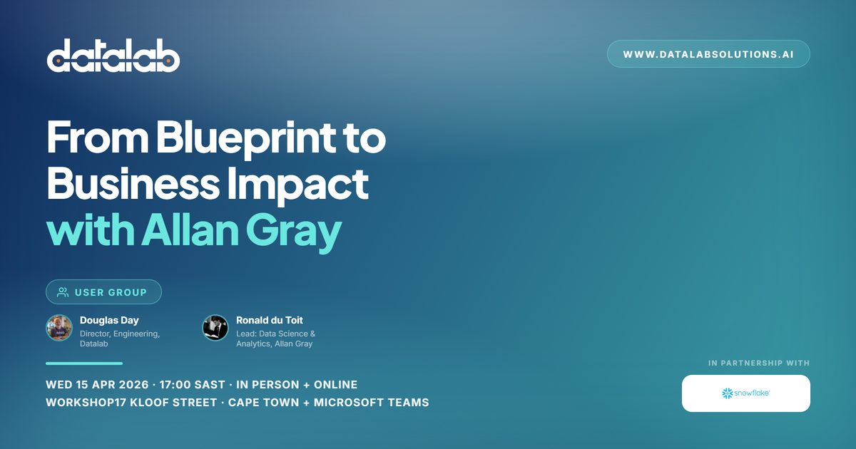 Snowflake User Group Cape Town: From Blueprint to Business Impact with Allan Gray