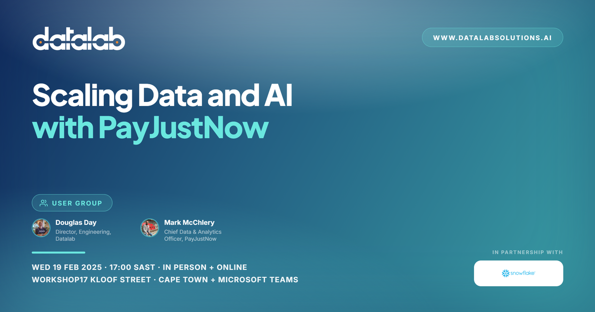Snowflake User Group Cape Town: Scaling Data and AI with PayJustNow