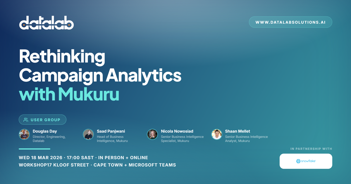 Snowflake User Group Cape Town: Rethinking Campaign Analytics with Mukuru